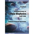 thumbnail image 1 of Pre-Owned Introduction to Cellular Biophysics, Volume 1: Membrane Transport Mechanisms (Paperback) 1643274074 9781643274072, 1 of 1