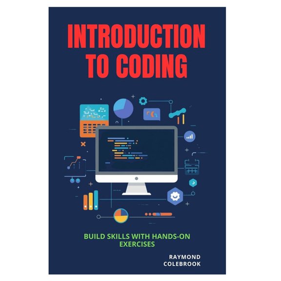 Introduction to Coding: Build Skills with Hands-On Exercises, (Paperback)