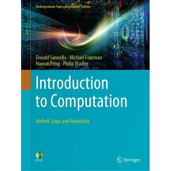 Undergraduate Topics in Computer Science Introduction to Computation: Haskell, Logic and Automata, (Paperback)