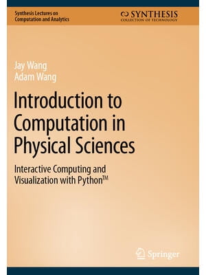 Introduction to Computation in Physical Sciences: Interactive Computing ...