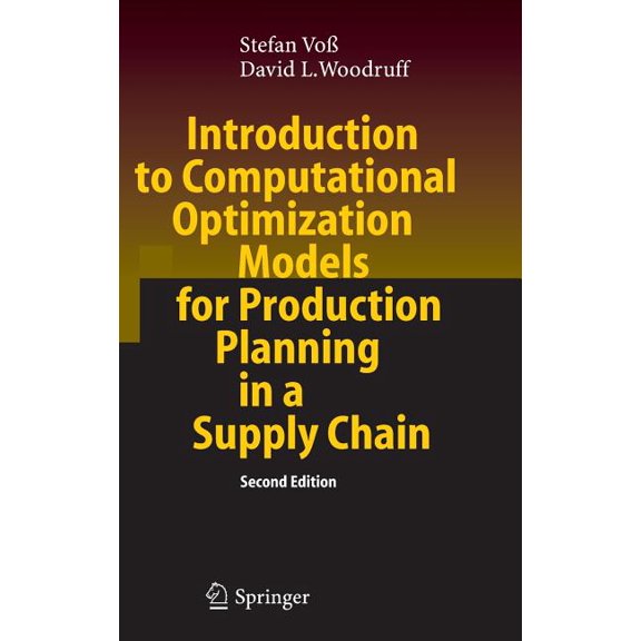 Introduction to Computational Optimization Models for Production Planning in a Supply Chain, (Hardcover)