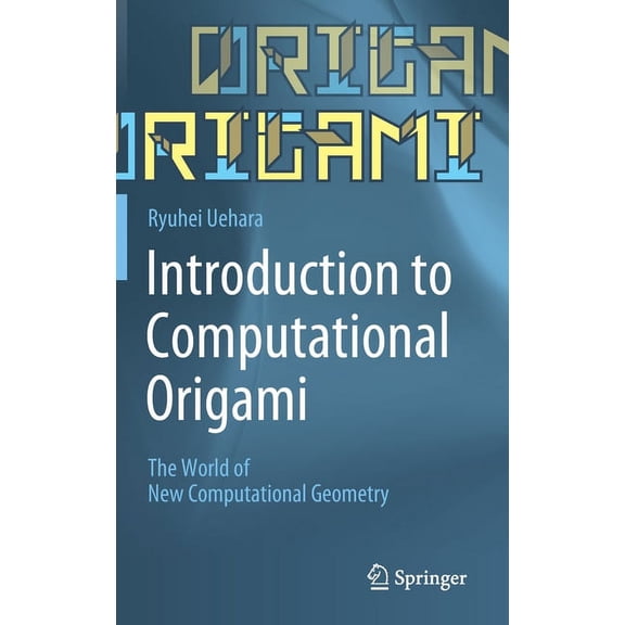 Introduction to Computational Origami: The World of New Computational Geometry, (Hardcover)