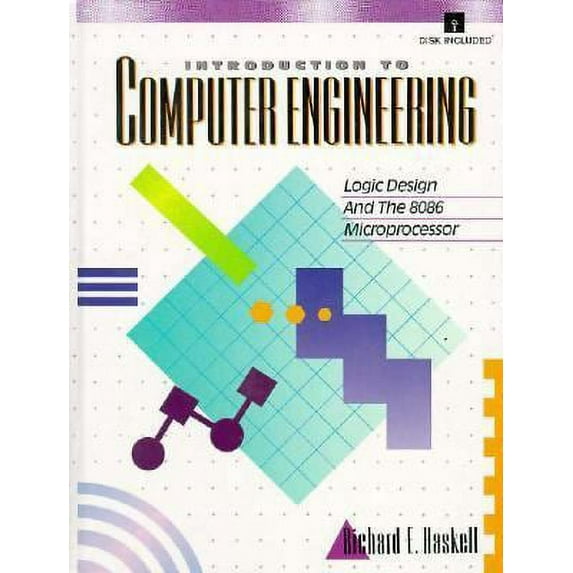 Pre-Owned Introduction to Computer Engineering: Logic Design and the 8086 Microprocessor (Book/Disk) (Hardcover) 0134894367 9780134894362