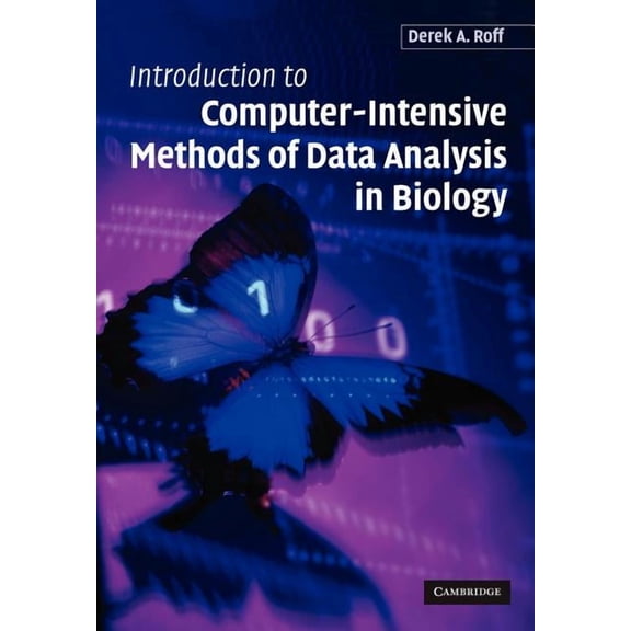 Introduction to Computer-Intensive Methods of Data Analysis in Biology, (Paperback)