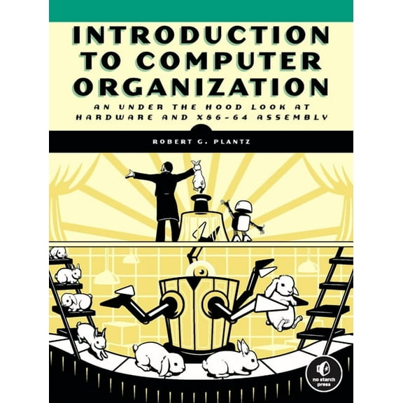 Introduction to Computer Organization : An Under the Hood Look at Hardware and x86-64 Assembly (Paperback)