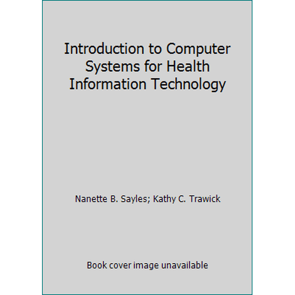 Pre-Owned Introduction to Computer Systems for Health Information Technology (Paperback) 1584262206 9781584262206