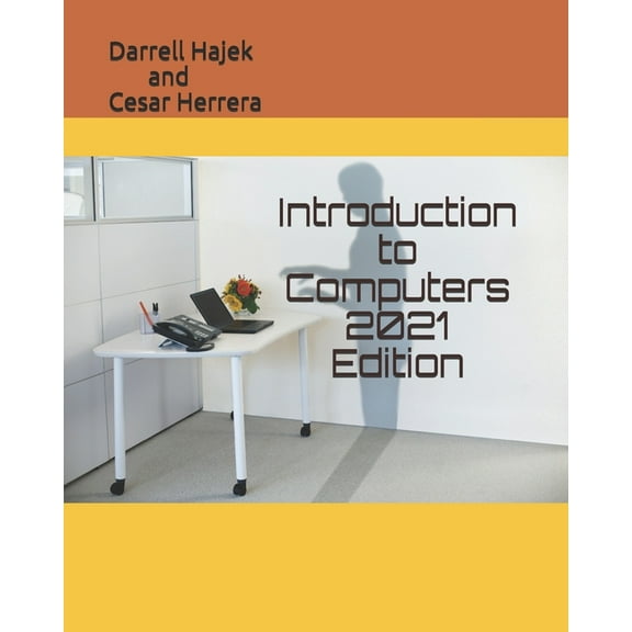 Introduction to Computers 2021 Edition (Paperback) by Cesar Herrera, Darrell Hajek