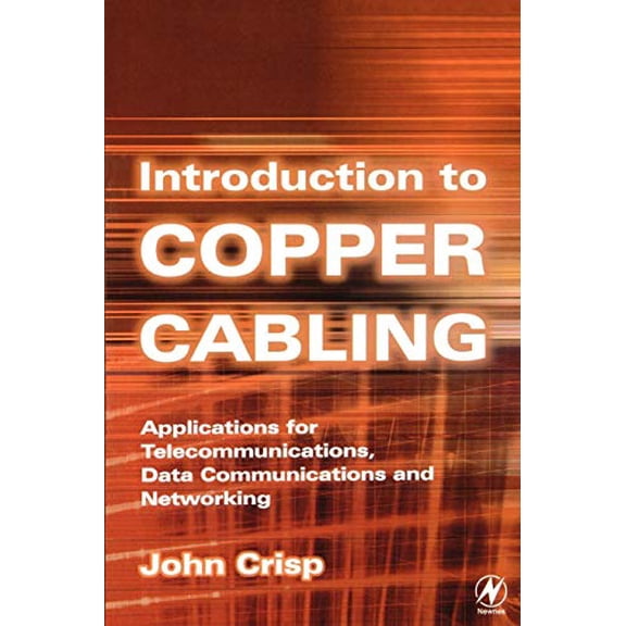 Pre-Owned Introduction to Copper Cabling: Applications for Telecommunications, Data Communications and Networking