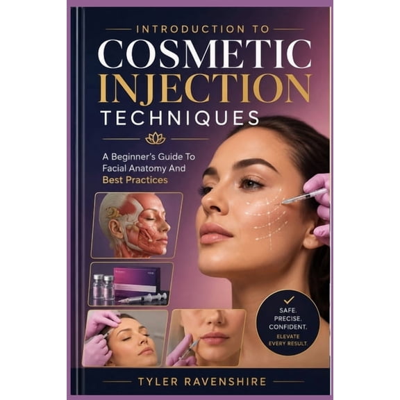 Introduction to Cosmetic Injection Techniques: A Beginner's Guide To Facial Anatomy And Best Practices, (Paperback)