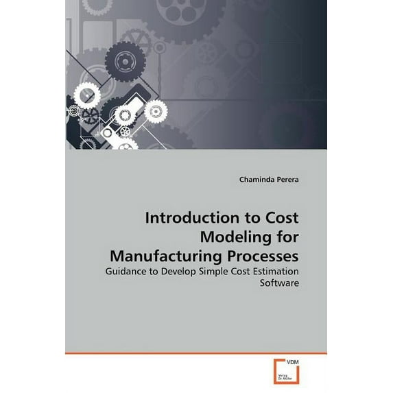 Introduction to Cost Modeling for Manufacturing Processes (Paperback)