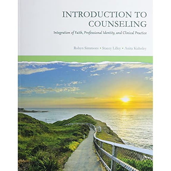 Pre-Owned Introduction to Counseling: Integration of Faith, Professional Identity, and Clinical Practice (Paperback) 1524996971 9781524996970