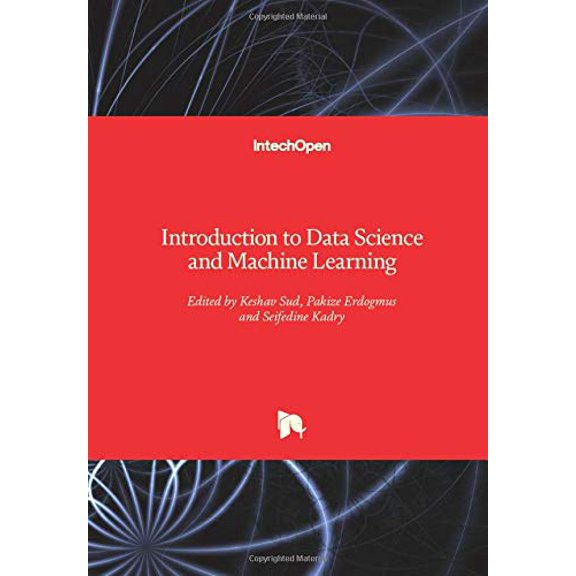 Introduction to Data Science and Machine Learning (Hardcover)