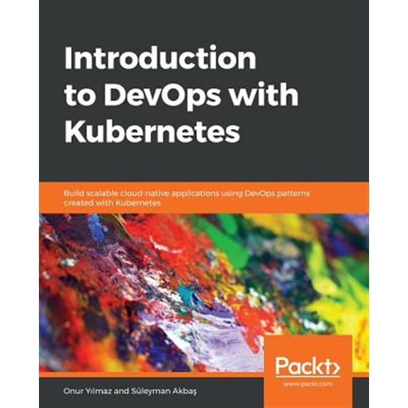 Pre-Owned Introduction to DevOps with Kubernetes: Build scalable cloud-native applications using DevOps patterns created with Kubernetes Paperback