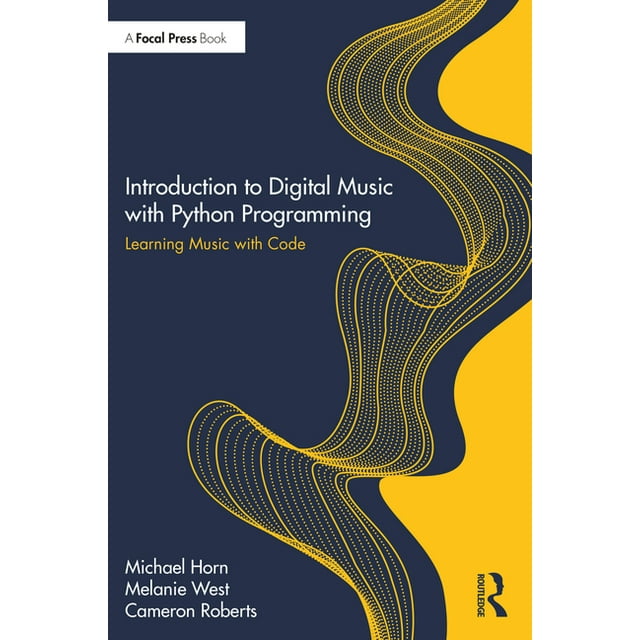 Introduction to Digital Music with Python Programming: Learning Music with Code, (Hardcover)