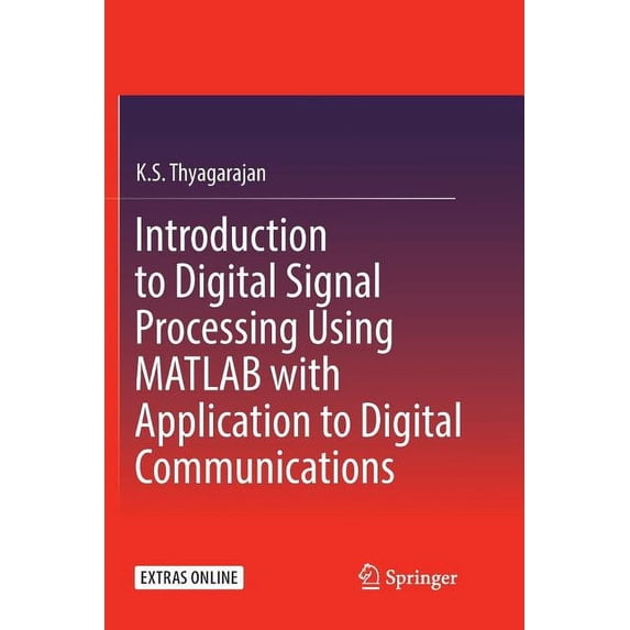 Introduction to Digital Signal Processing Using MATLAB with Application to Digital Communications, (Paperback)