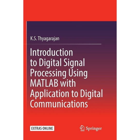 Introduction to Digital Signal Processing Using MATLAB with Application to Digital Communications, (Paperback)