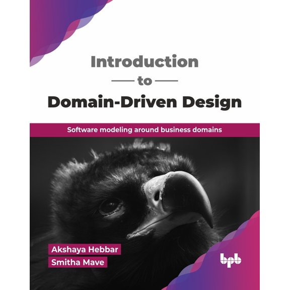 Introduction to Domain-Driven Design: Software modeling around business domains (English Edition), (Paperback)