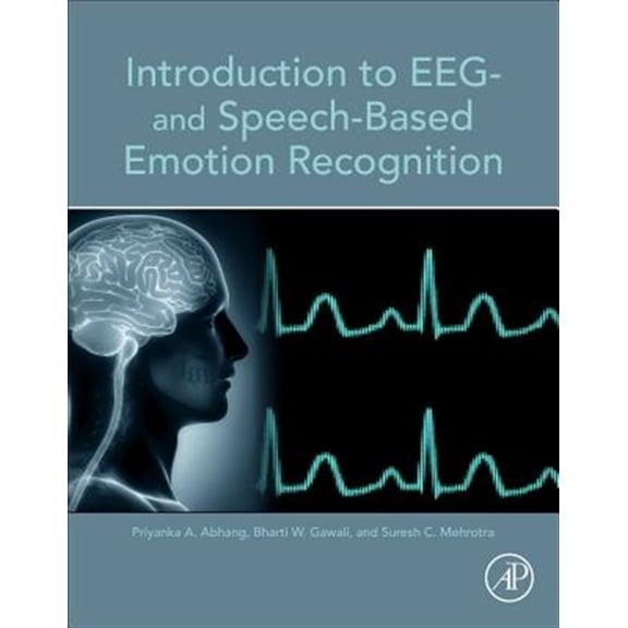 Pre-Owned Introduction to EEG- And Speech-Based Emotion Recognition (Paperback) 012804490X 9780128044902