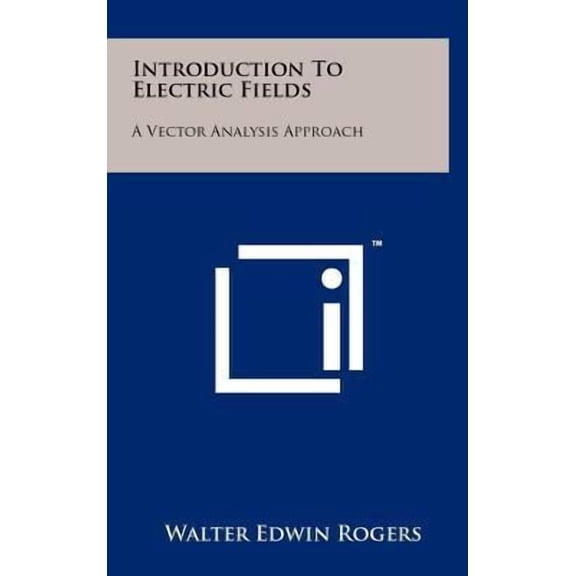 Introduction to Electric Fields: A Vector Analysis Approach Hardcover