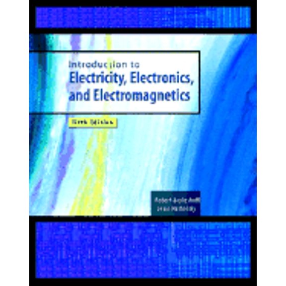 Pre-Owned Introduction to Electricity, Electronics, and Electromagnetics (Hardcover) 0130105732 9780130105738