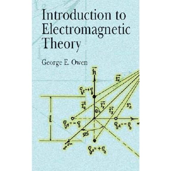 Pre-Owned Introduction to Electromagnetic Theory, Paperback by Owen, George E., ISBN 0486428303, ISBN-13 9780486428307