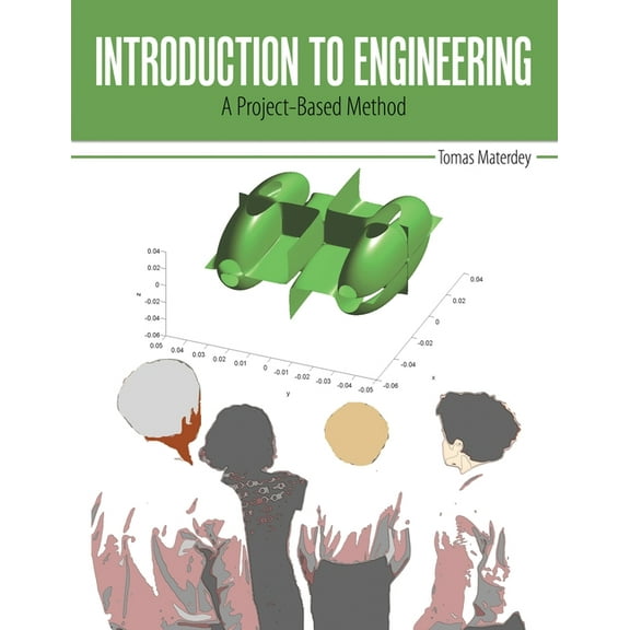 Introduction to Engineering: A Project-Based Method, (Paperback)