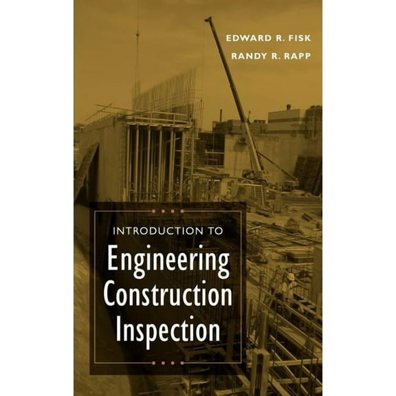 Introduction to Engineering Construction Inspection, (Hardcover)