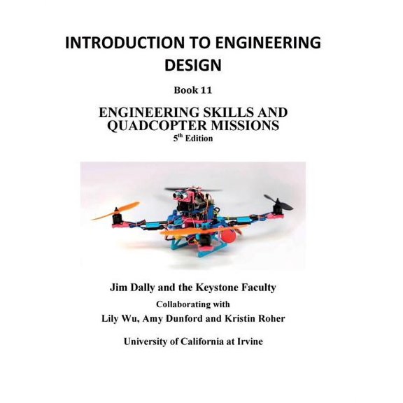 Introduction to Engineering Design, Book 11, 5th Edition: Engineering Skills and Quadcopter Missions