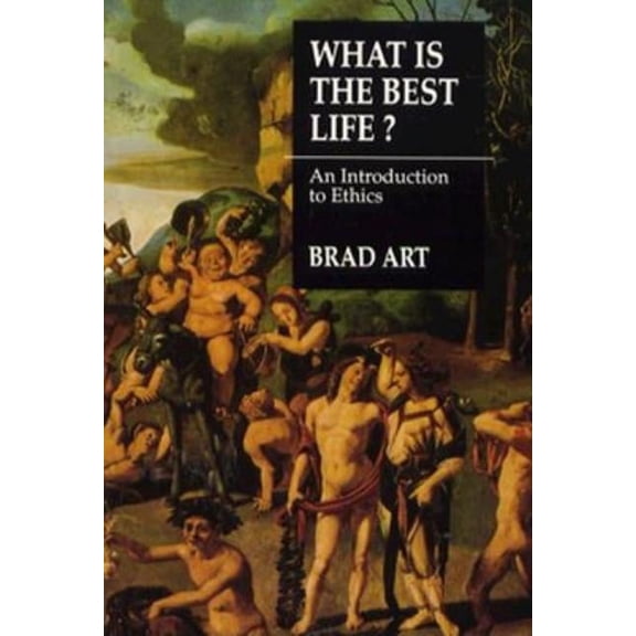 Pre-Owned Introduction to Ethics What is the Best Life?: An Introduction to Ethics, (Paperback)