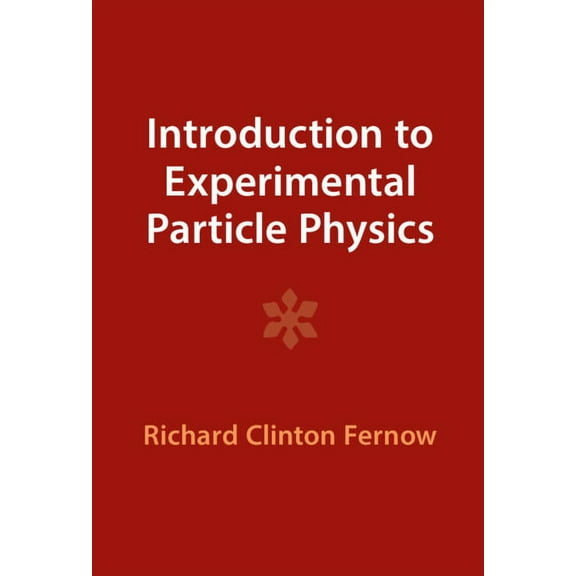 Introduction to Experimental Particle Physics, (Hardcover)