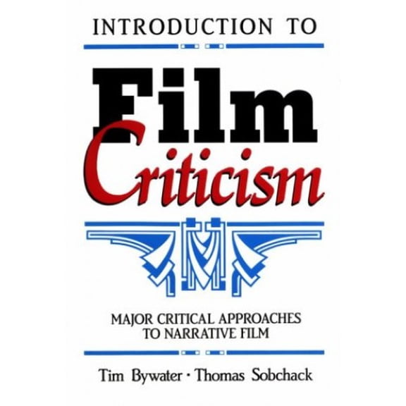 Pre-Owned Introduction to Film Criticism: Major Critical Approaches to Narrative Film (Paperback) 0582286069 9780582286061
