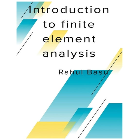 Introduction to Finite Element Analysis, (Paperback)