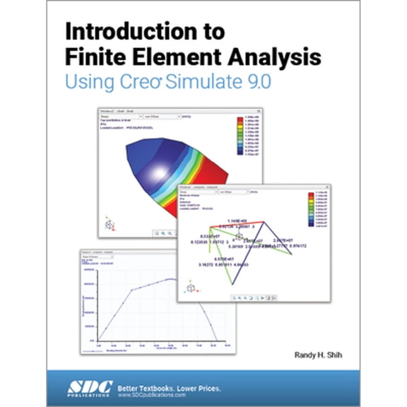 Pre-Owned Introduction to Finite Element Analysis Using Creo Simulate 9.0 (Paperback) by Randy H Shih