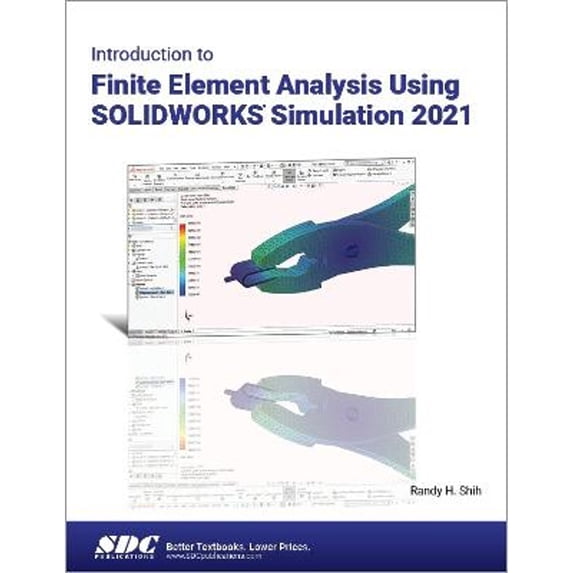 Pre-Owned Introduction to Finite Element Analysis Using SOLIDWORKS Simulation 2021