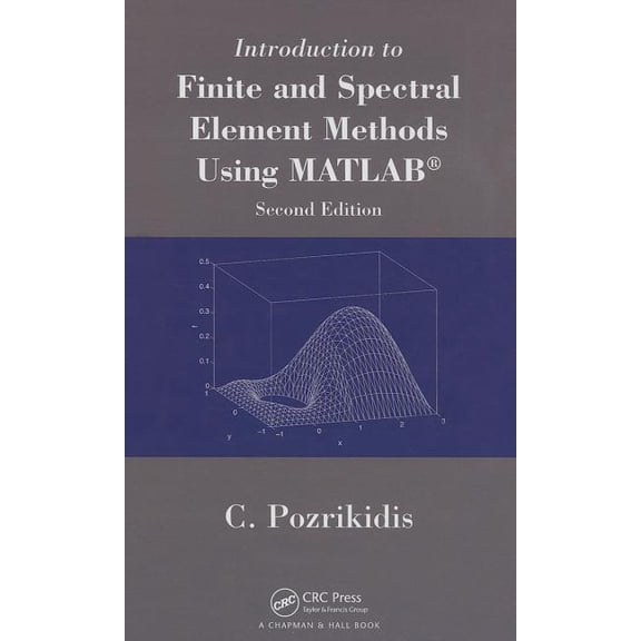 Introduction to Finite and Spectral Element Methods Using MATLAB, (Hardcover)