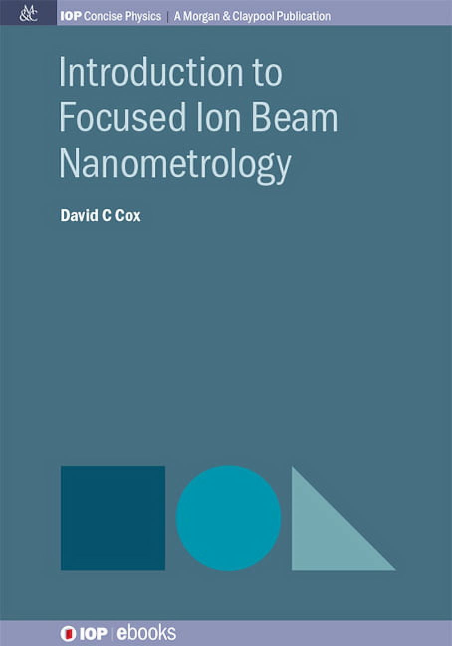 Introduction to Focused Ion Beam Nanometrology - Walmart.com