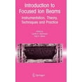 thumbnail image 1 of Introduction to Focused Ion Beams: Instrumentation, Theory, Techniques and Practice, (Hardcover), 1 of 1