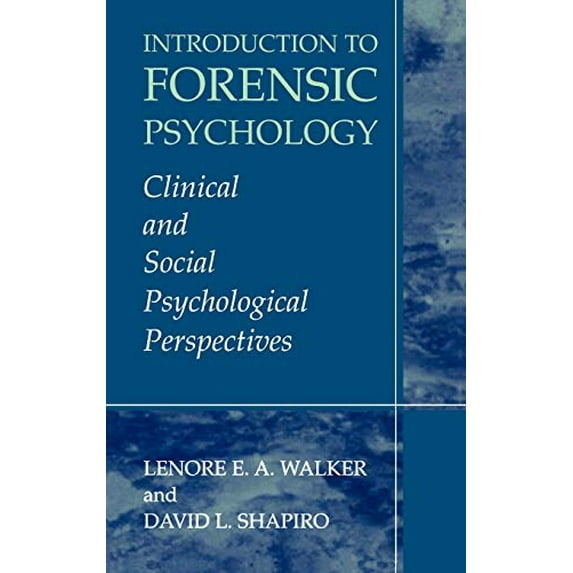 Pre-Owned Introduction to Forensic Psychology: Clinical and Social Psychological Perspectives (Hardcover) 0306479087 9780306479083