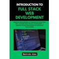 thumbnail image 1 of Introduction to Full Stack Web Development: Build Real-World Websites and Applications Using HTML, CSS, JavaScript, Reac, (Paperback), 1 of 1