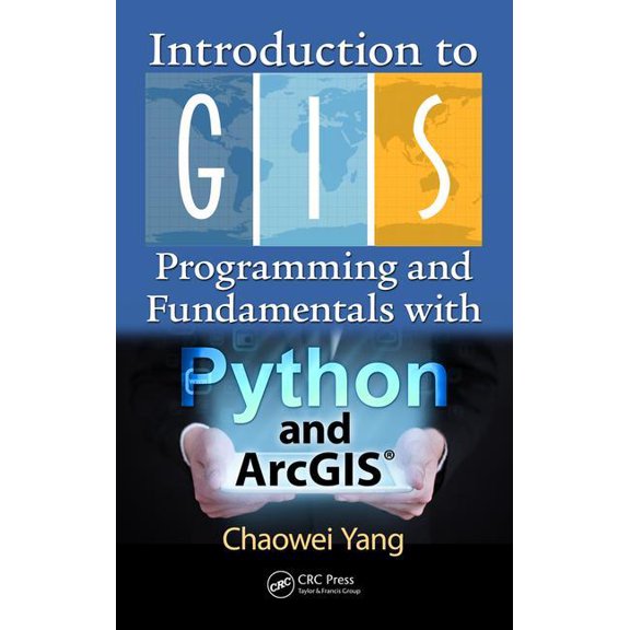 Introduction to GIS Programming and Fundamentals with Python and Arcgis(r), (Hardcover)