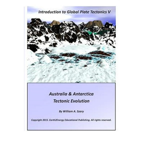 Introduction to Global Plate Tectonics : Australia & Antarctica Tectonic Evolution
