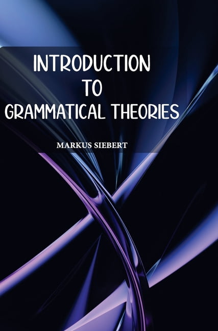 Introduction to Grammatical Theories, (Hardcover)