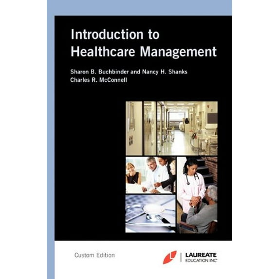 Pre-Owned Introduction to Healthcare Management Laureate Custom Edition (Paperback) 1449629237 9781449629236