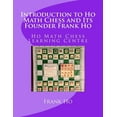 thumbnail image 1 of Introduction to Ho Math Chess and Its Founder Frank Ho: Ho Math Chess Tutor Franchise Learning Centre (Paperback), 1 of 1