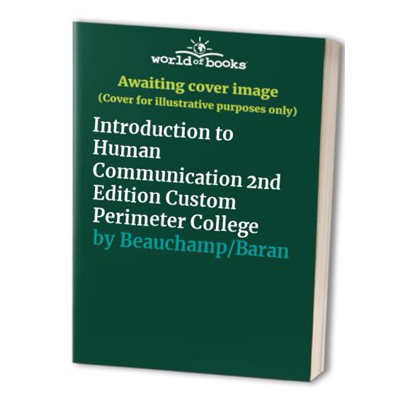 Pre-Owned Introduction to Human Communication 2nd Edition Custom Perimeter College Paperback