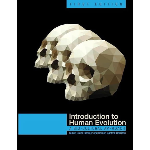 Introduction to Human Evolution: A Bio-Cultural Approach, (Paperback)
