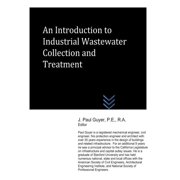 An Introduction to Industrial Wastewater Collection and Treatment