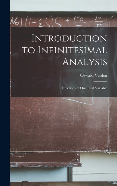 Introduction to Infinitesimal Analysis: Functions of One Real Variable ...