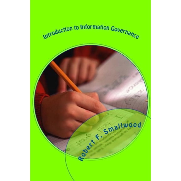 Introduction to Information Governance: Concepts and Fundamentals (Paperback)
