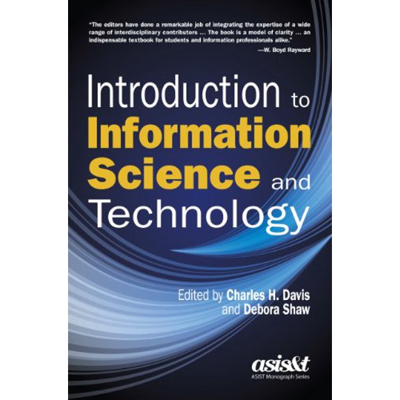 Pre-Owned Introduction to Information Science and Technology (ASIS&T Monograph) (Paperback) 157387423X 9781573874236